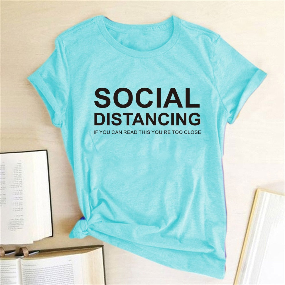 SOCIAL DISTANCING IF YOU CAN READ THIS, YOU'RE TOO CLOSE T-Shirt