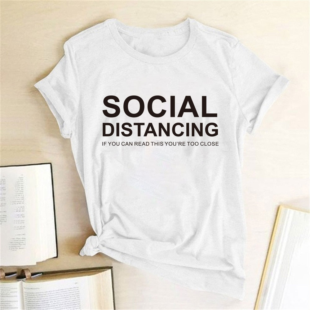 SOCIAL DISTANCING IF YOU CAN READ THIS, YOU'RE TOO CLOSE T-Shirt