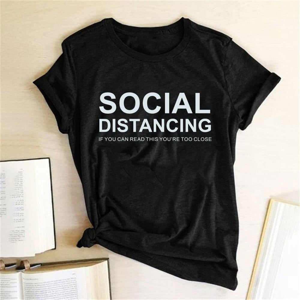 SOCIAL DISTANCING IF YOU CAN READ THIS, YOU'RE TOO CLOSE T-Shirt