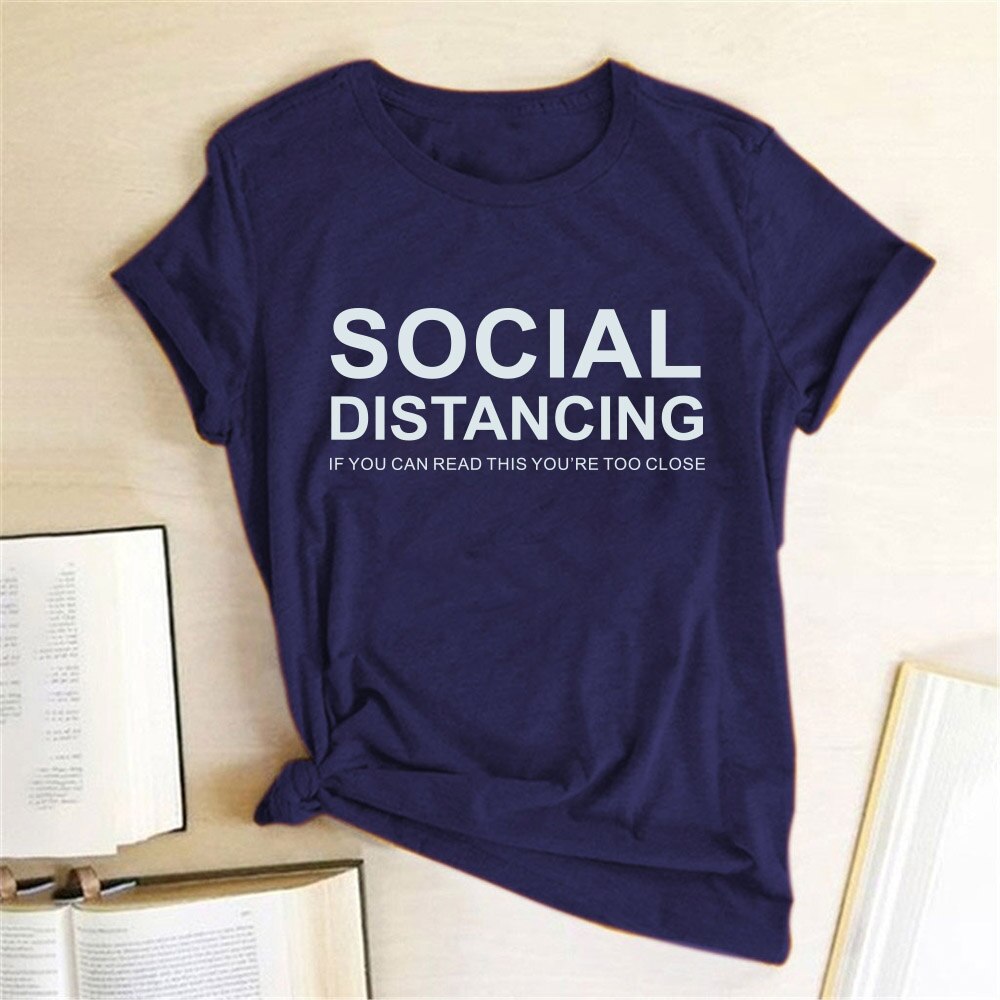 SOCIAL DISTANCING IF YOU CAN READ THIS, YOU'RE TOO CLOSE T-Shirt