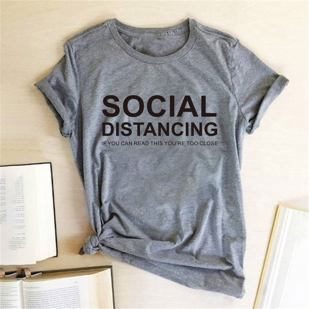 SOCIAL DISTANCING IF YOU CAN READ THIS, YOU'RE TOO CLOSE T-Shirt